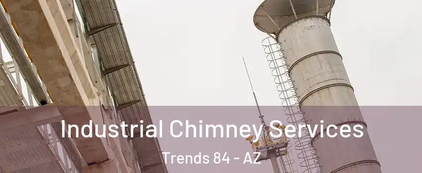 Industrial Chimney Services Trends 84 - AZ