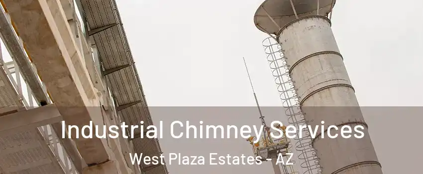 Industrial Chimney Services West Plaza Estates - AZ