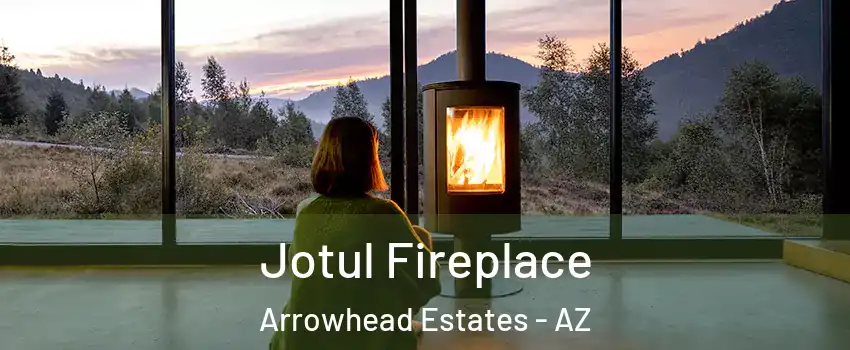 Jotul Fireplace Arrowhead Estates - AZ