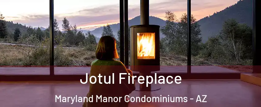 Jotul Fireplace Maryland Manor Condominiums - AZ