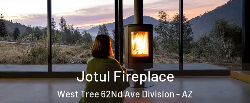 Jotul Fireplace West Tree 62Nd Ave Division - AZ