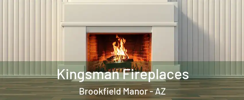 Kingsman Fireplaces Brookfield Manor - AZ