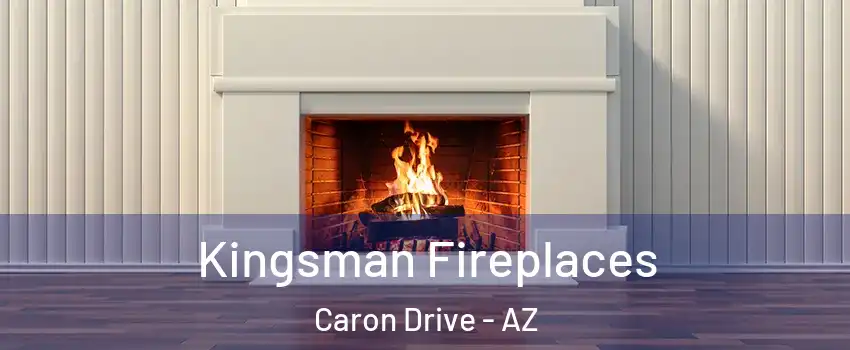 Kingsman Fireplaces Caron Drive - AZ