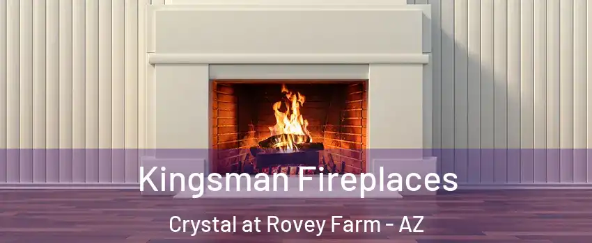 Kingsman Fireplaces Crystal at Rovey Farm - AZ