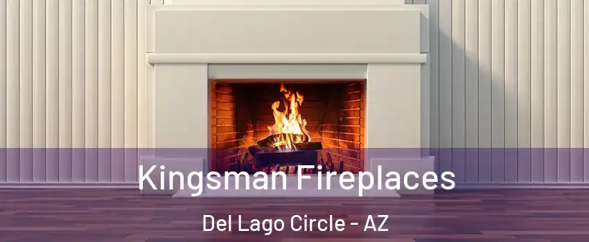 Kingsman Fireplaces Del Lago Circle - AZ