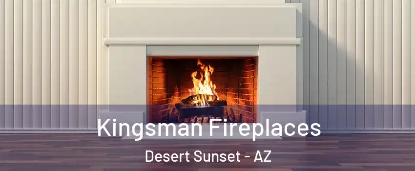 Kingsman Fireplaces Desert Sunset - AZ