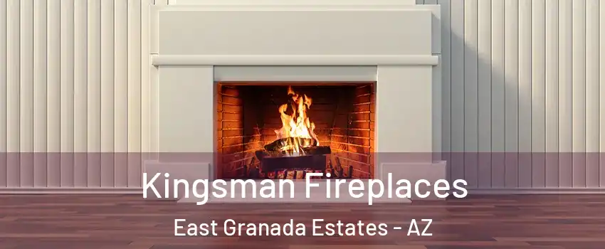 Kingsman Fireplaces East Granada Estates - AZ