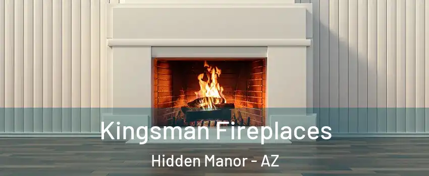 Kingsman Fireplaces Hidden Manor - AZ