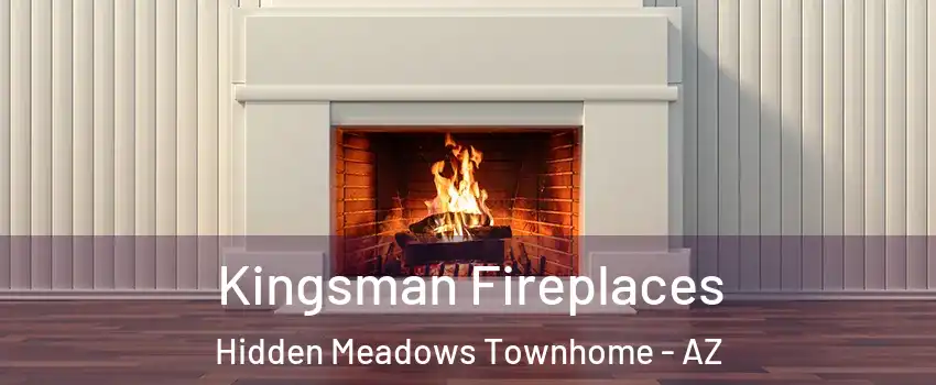 Kingsman Fireplaces Hidden Meadows Townhome - AZ