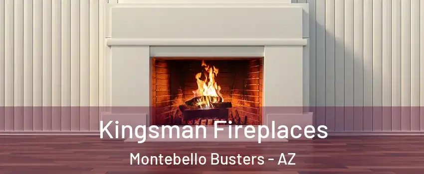 Kingsman Fireplaces Montebello Busters - AZ