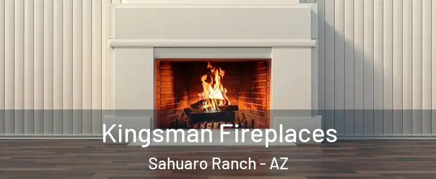 Kingsman Fireplaces Sahuaro Ranch - AZ
