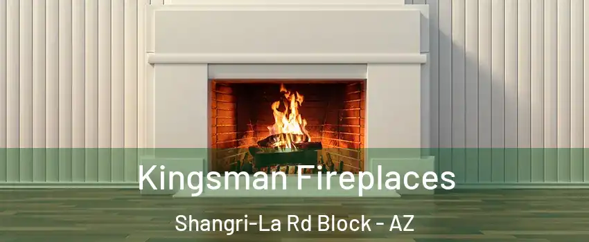 Kingsman Fireplaces Shangri-La Rd Block - AZ