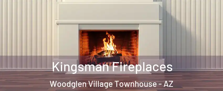 Kingsman Fireplaces Woodglen Village Townhouse - AZ