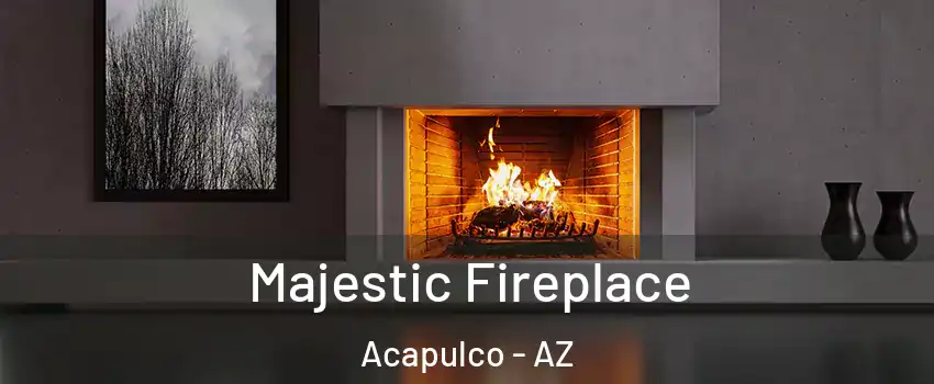 Majestic Fireplace Acapulco - AZ