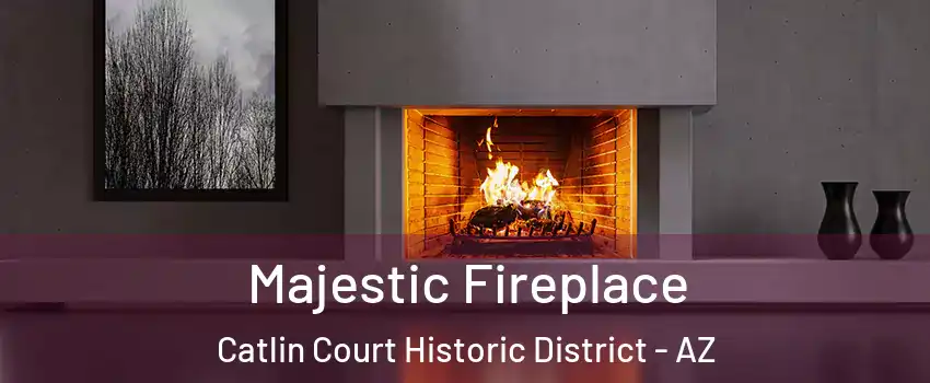 Majestic Fireplace Catlin Court Historic District - AZ