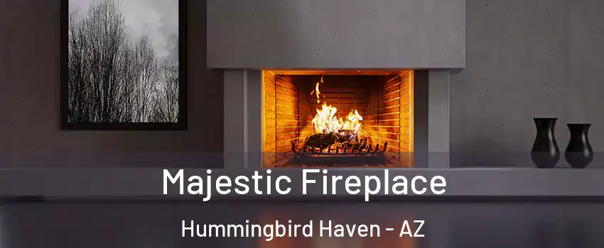 Majestic Fireplace Hummingbird Haven - AZ