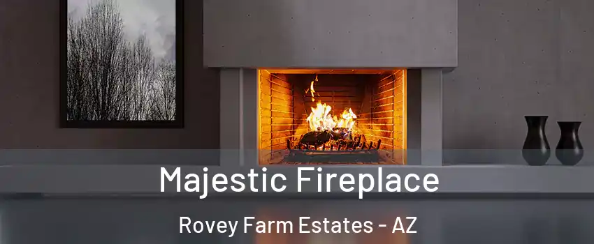 Majestic Fireplace Rovey Farm Estates - AZ