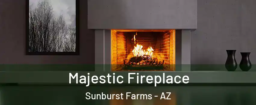 Majestic Fireplace Sunburst Farms - AZ