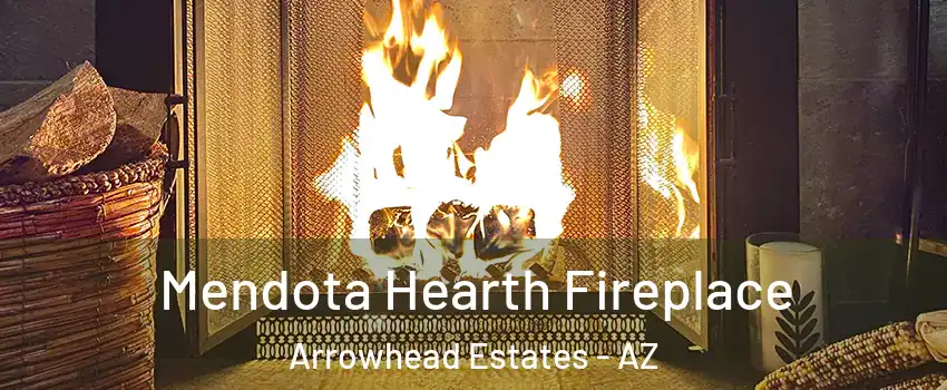 Mendota Hearth Fireplace Arrowhead Estates - AZ