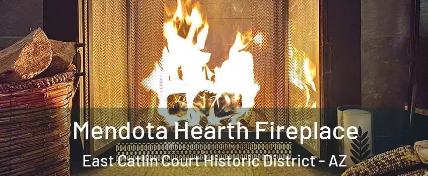 Mendota Hearth Fireplace East Catlin Court Historic District - AZ