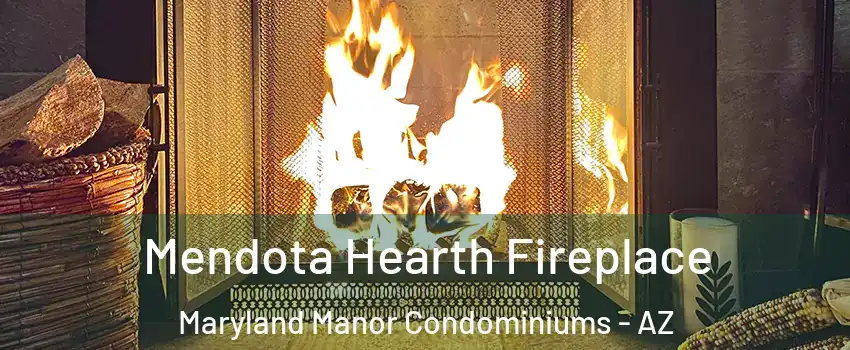 Mendota Hearth Fireplace Maryland Manor Condominiums - AZ