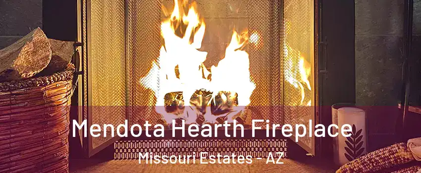 Mendota Hearth Fireplace Missouri Estates - AZ