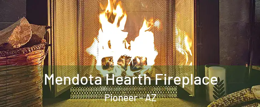 Mendota Hearth Fireplace Pioneer - AZ