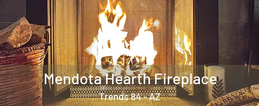 Mendota Hearth Fireplace Trends 84 - AZ