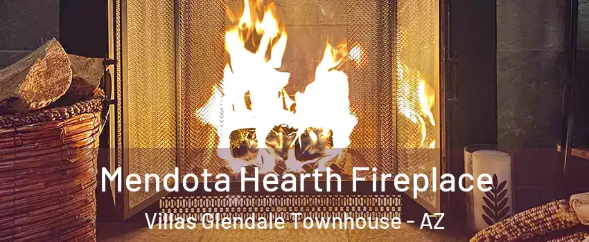 Mendota Hearth Fireplace Villas Glendale Townhouse - AZ