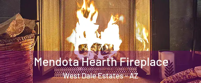 Mendota Hearth Fireplace West Dale Estates - AZ