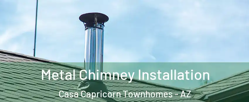 Metal Chimney Installation Casa Capricorn Townhomes - AZ