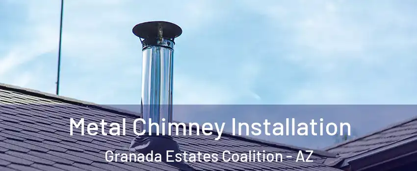 Metal Chimney Installation Granada Estates Coalition - AZ