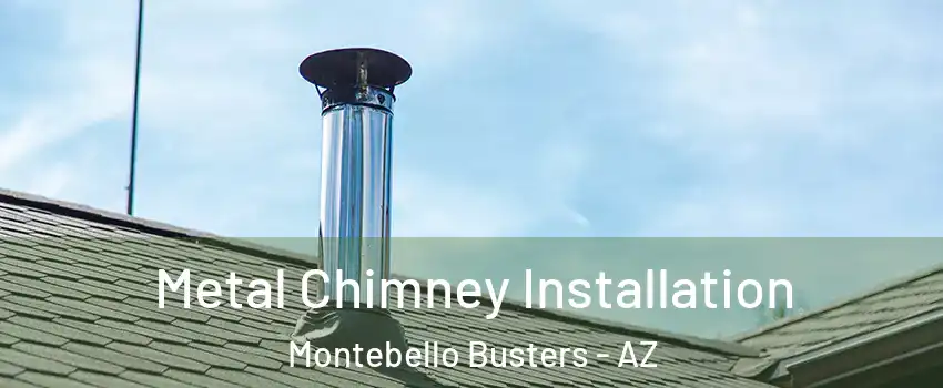 Metal Chimney Installation Montebello Busters - AZ