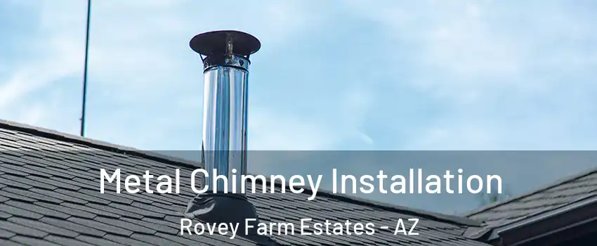 Metal Chimney Installation Rovey Farm Estates - AZ