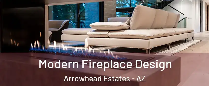 Modern Fireplace Design Arrowhead Estates - AZ