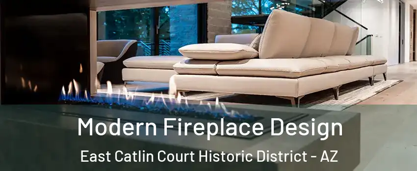 Modern Fireplace Design East Catlin Court Historic District - AZ