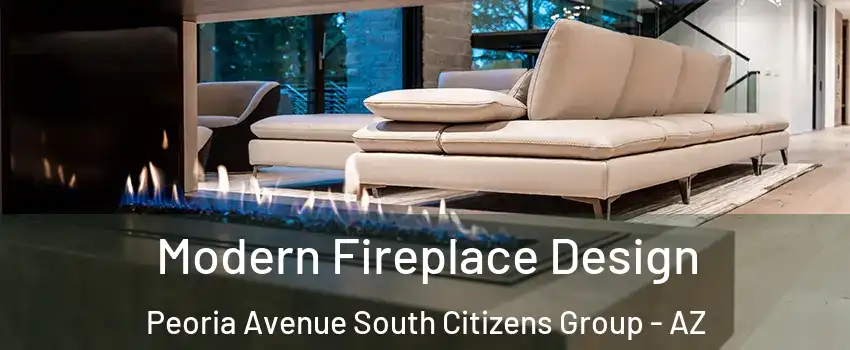 Modern Fireplace Design Peoria Avenue South Citizens Group - AZ
