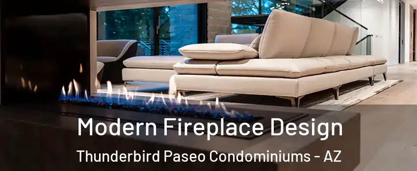 Modern Fireplace Design Thunderbird Paseo Condominiums - AZ