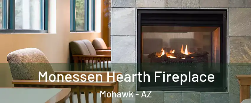 Monessen Hearth Fireplace Mohawk - AZ