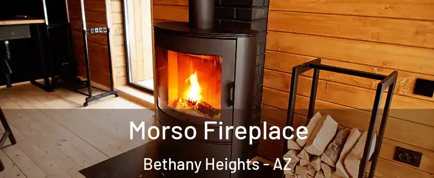 Morso Fireplace Bethany Heights - AZ