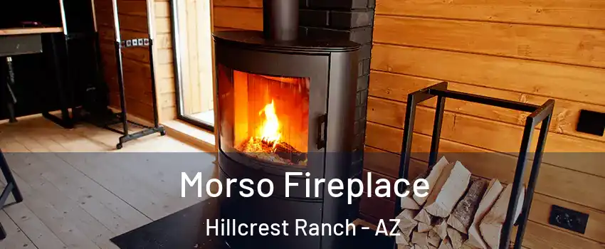 Morso Fireplace Hillcrest Ranch - AZ