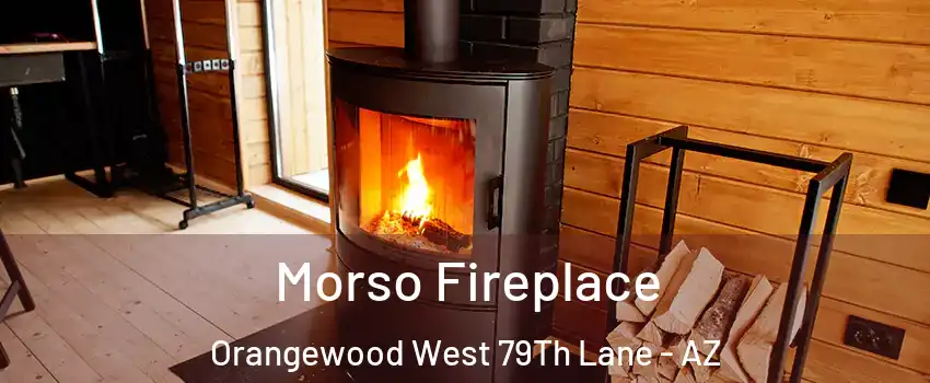Morso Fireplace Orangewood West 79Th Lane - AZ