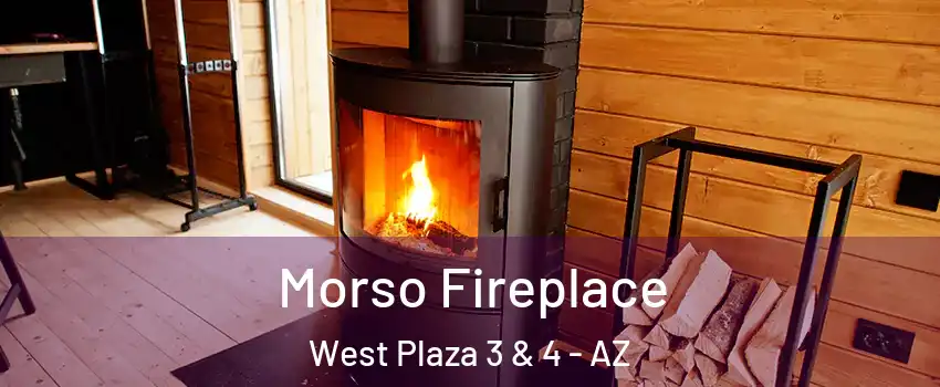 Morso Fireplace West Plaza 3 & 4 - AZ