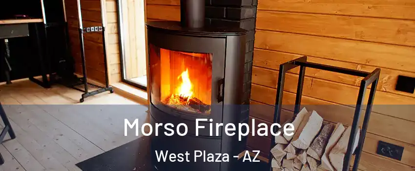 Morso Fireplace West Plaza - AZ