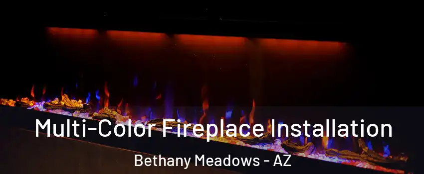 Multi-Color Fireplace Installation Bethany Meadows - AZ
