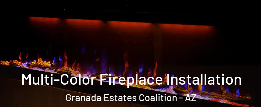 Multi-Color Fireplace Installation Granada Estates Coalition - AZ