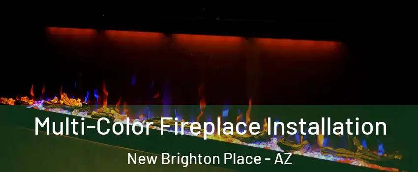 Multi-Color Fireplace Installation New Brighton Place - AZ