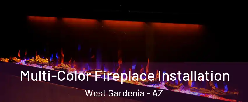 Multi-Color Fireplace Installation West Gardenia - AZ