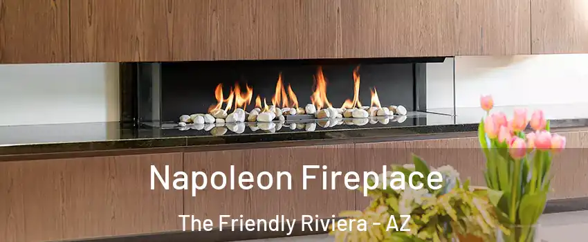 Napoleon Fireplace The Friendly Riviera - AZ