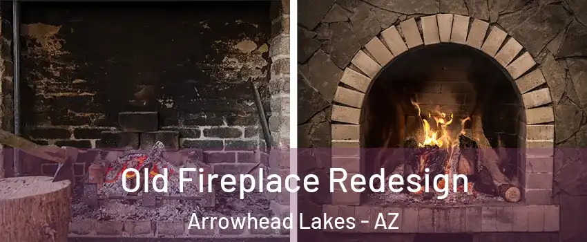 Old Fireplace Redesign Arrowhead Lakes - AZ